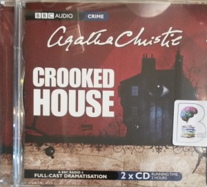 Crooked House written by Agatha Christie performed by Rory Kinnear, Anna Maxwell Martin and BBC Full Cast Dramatisation on CD (Abridged)